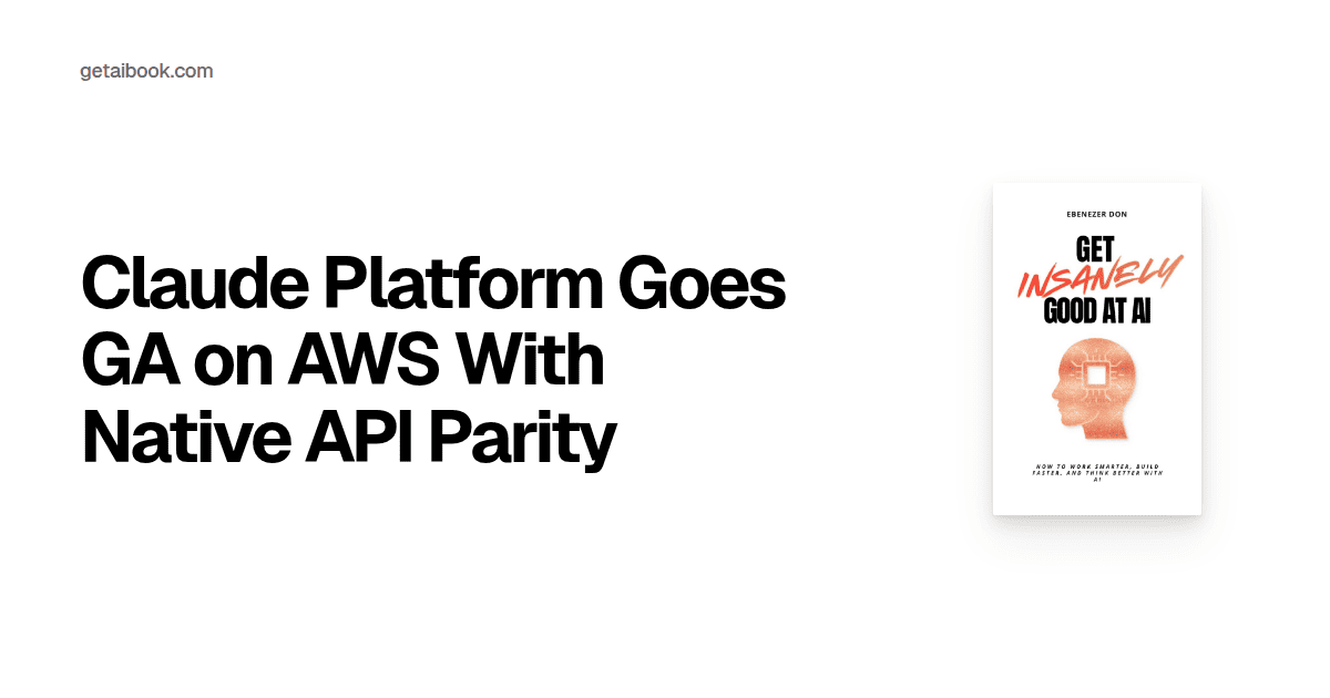 Windows Native Api Book Claude Platform Goes GA on AWS With Native API Parity | News