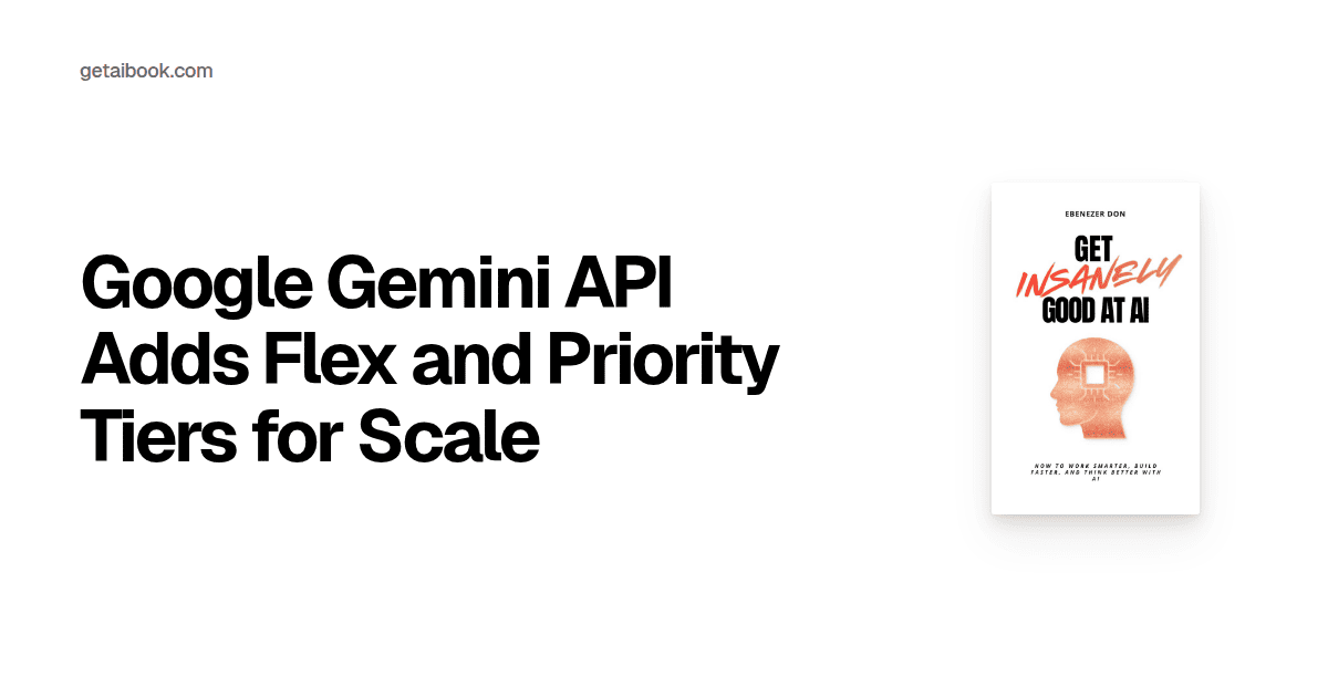 Google Gemini API Adds Flex and Priority Tiers for Scale | News