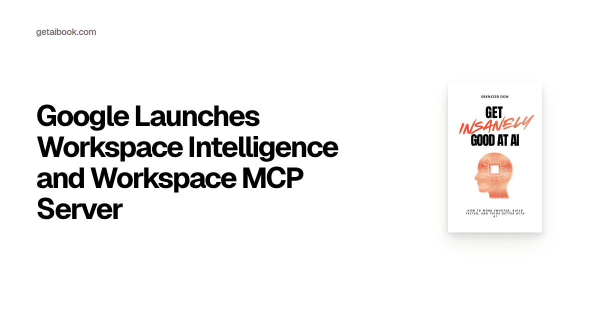 Google Launches Workspace Intelligence and Workspace MCP Server | News