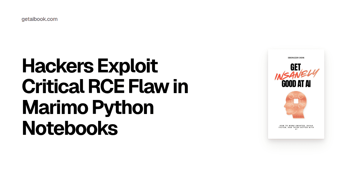 Hackers Exploit Critical RCE Flaw in Marimo Python Notebooks | News