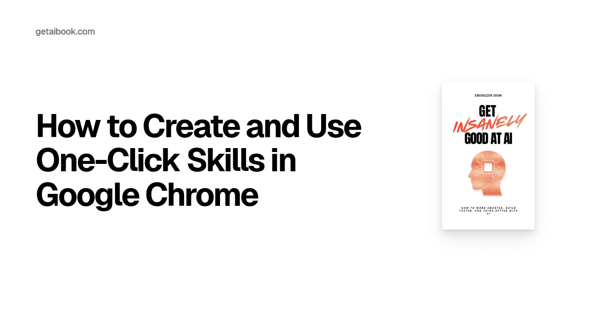 How to Create and Use One-Click Skills in Google Chrome | Blog