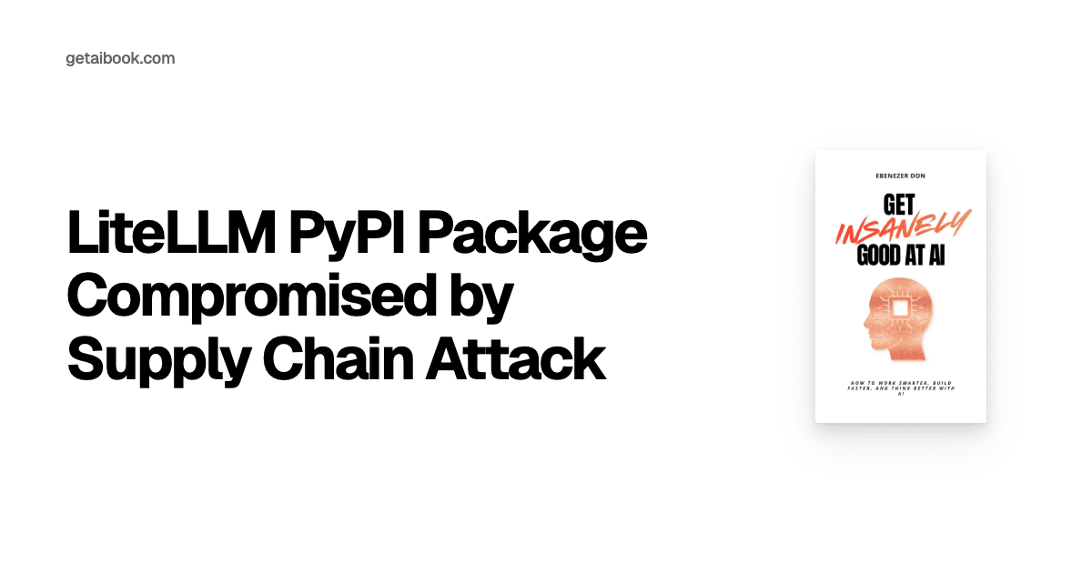 LiteLLM PyPI Package Compromised by Supply Chain Attack | News