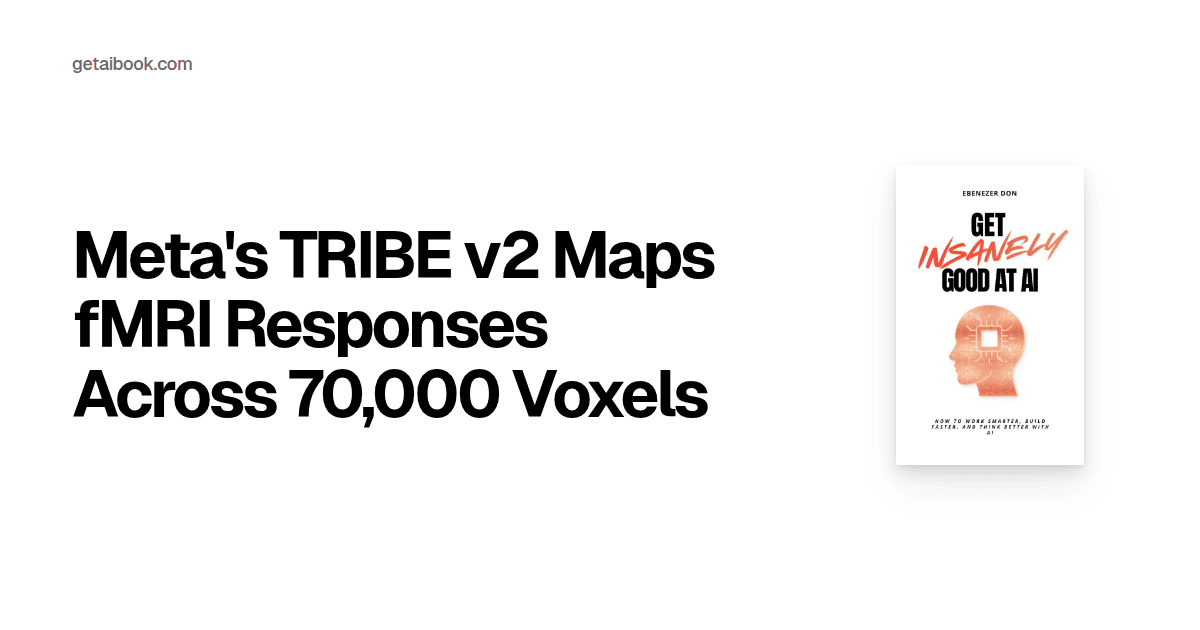 Metas People Map Meta's TRIBE v2 Maps fMRI Responses Across 70,000 Voxels | News
