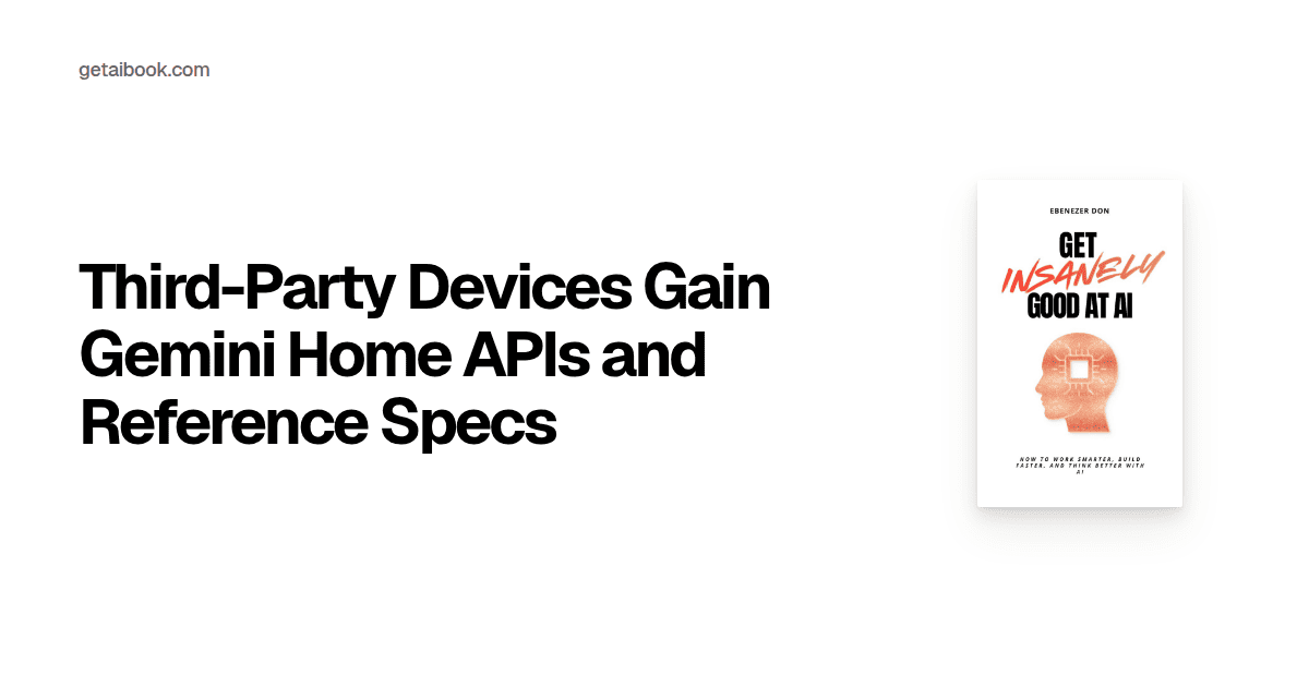 Api Home 331 Third-Party Devices Gain Gemini Home APIs and Reference Specs | News